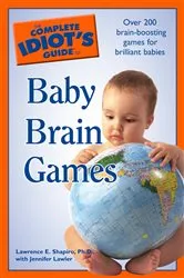 Book cover of The Complete Idiot's Guide to Baby Brain Games by Jennifer Lawler