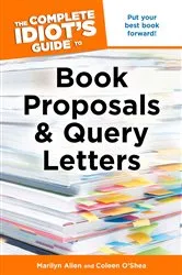 Book cover of The Complete Idiot's Guide to Book Proposals & Query Letters by Coleen O'Shea