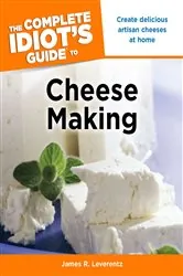 Book cover of The Complete Idiot's Guide to Cheese Making by N/A