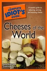 Book cover of The Complete Idiot's Guide to Cheeses of the World by Jeanette Hurt