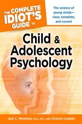 Book cover of The Complete Idiot's Guide to Child and Adolescent Psychology by Jack C. Westman