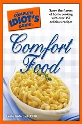 Book cover of The Complete Idiot's Guide to Comfort Food by Leslie Bilderback
