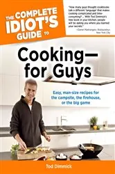 Book cover of The Complete Idiot's Guide to Cooking—for Guys by Tod Dimmick