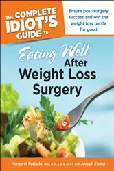 Book cover of The Complete Idiot's Guide to Eating Well After Weight Loss Surgery by Joseph Ewing