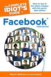 Book cover of The Complete Idiot's Guide to Facebook, 3rd Edition (3rd ed.) by Joe Kraynak