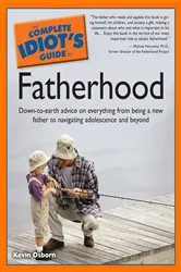 Book cover of The Complete Idiot's Guide to Fatherhood by Kevin Osborn