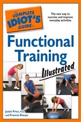 Book cover of The Complete Idiot's Guide to Functional Training Illustrated by Frances Sharpe