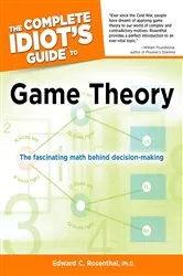 Book cover of The Complete Idiot's Guide to Game Theory by Edward C. Rosenthal