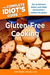 Book cover of The Complete Idiot's Guide to Gluten-Free Cooking by Jean Duane