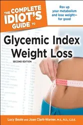Book cover of The Complete Idiot's Guide to Glycemic Index Weight Loss, 2nd Edition (2nd ed.) by Joan Clark-Warner