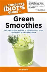 Book cover of The Complete Idiot's Guide to Green Smoothies by Bo Rinaldi