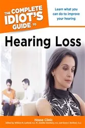Book cover of The Complete Idiot's Guide to Hearing Loss by House Clinic