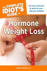 Book cover of The Complete Idiot's Guide to Hormone Weight Loss by Unknown