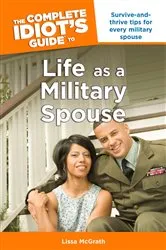 Book cover of The Complete Idiot's Guide to Life as a Military Spouse by Lissa Mcgrath