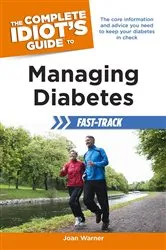 Book cover of The Complete Idiot's Guide to Managing Diabetes Fast-Track by Unknown