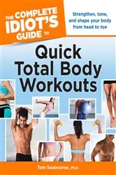 Book cover of The Complete Idiot's Guide to Quick Total Body Workouts by Unknown