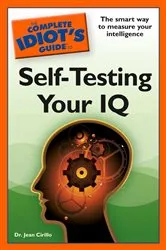 Book cover of The Complete Idiot's Guide to Self-Testing Your IQ by Jean Cirillo