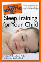 Book cover of The Complete Idiot's Guide to Sleep Training Your Child by Jennifer Lawler