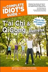 Book cover of The Complete Idiot's Guide to T'ai Chi & QiGong Illustrated, Fourth Edition (4th ed.) by Angela Wong Douglas