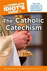 Book cover of The Complete Idiot's Guide to the Catholic Catechism by David I. Fulton