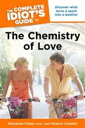 Book cover of The Complete Idiot's Guide to the Chemistry of Love by Maryanne Fisher
