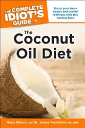 Book cover of The Complete Idiot's Guide to the Coconut Oil Diet by Unknown