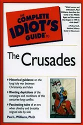 Book cover of The Complete Idiot's Guide to the Crusades by Paul Williams