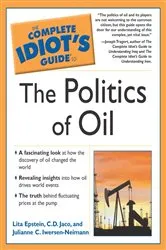 Book cover of The Complete Idiot's Guide to the Politics Of Oil by Lita Epstein
