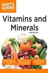Book cover of The Complete Idiot's Guide to Vitamins and Minerals, 3rd Edition (3rd ed.) by Alan H. Pressman