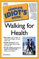 Book cover of The Complete Idiot's Guide to Walking For Health by Erika Peters