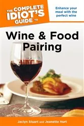Book cover of The Complete Idiot's Guide to Wine and Food Pairing by Jaclyn Stuart