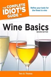 Book cover of The Complete Idiot's Guide to Wine Basics, 2nd Edition (2nd ed.) by Tara Q. Thomas