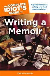 Book cover of The Complete Idiot's Guide to Writing a Memoir by Victoria Costello