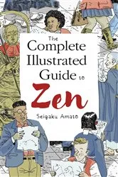 Book cover of The Complete Illustrated Guide to Zen by Seigaku Amato