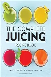 Book cover of The Complete Juicing Recipe Book by N/A