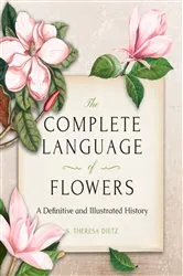 Book cover of The Complete Language of Flowers by S. Theresa Dietz