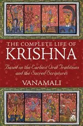 Book cover of The Complete Life of Krishna by Vanamali