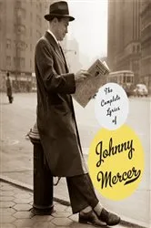 Book cover of The Complete Lyrics of Johnny Mercer by Johnny Mercer