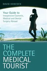 Book cover of The Complete Medical Tourist by Unknown