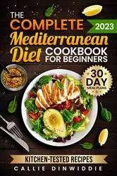 Book cover of THE COMPLETE MEDITERRANEAN DIET COOKBOOK FOR BEGINNERS by CAMILA WHITE