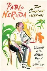 Book cover of The Complete Memoirs by Pablo Neruda