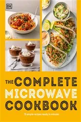 Book cover of The Complete Microwave Cookbook by DK