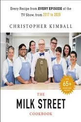 Book cover of The Complete Milk Street TV Show Cookbook (2017-2019) by Christopher Kimball