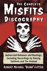 Book cover of The Complete Misfits Discography by Robert Michael 