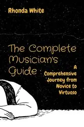 Book cover of The Complete Musician's Guide by Rhonda Kay White