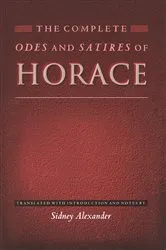 Book cover of The Complete Odes and Satires of Horace by Horace