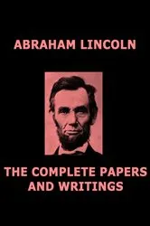 Book cover of The Complete Papers of Abraham Lincoln by Abraham Lincoln