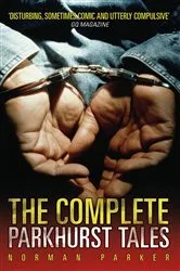 Book cover of The Complete Parkhurst Tales by Norman Parker