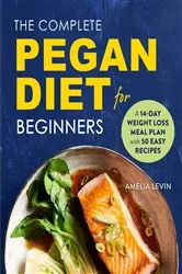 Book cover of The Complete Pegan Diet for Beginners by Amelia Levin