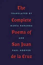 Book cover of The Complete Poems of San Juan de la Cruz by María Baranda